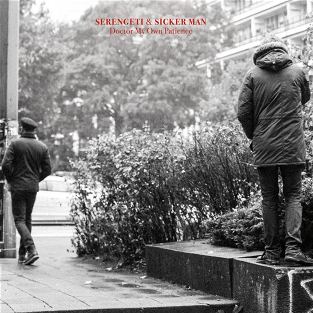 Doctor My Own Patience - Serengeti & Sicker Man (Vinile)