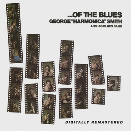 George 'Harmonica' Smith and His Blues Band ...Of the Blues (CD) Album