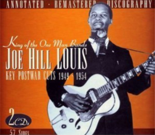 Joe Hill Louis King of the One Man Bands - Key Postwar Cuts 1945-1954 (CD) Album
