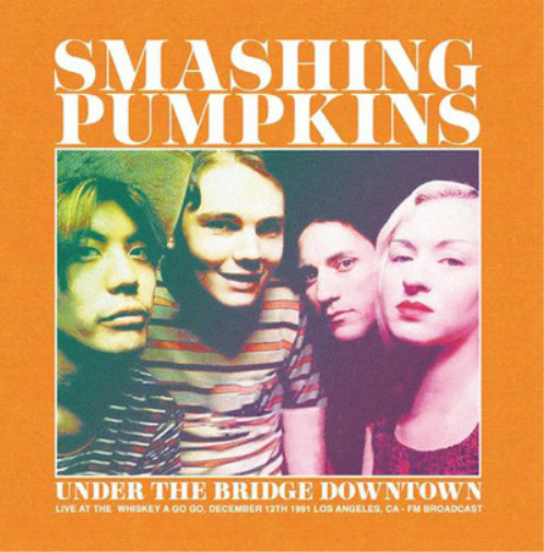 Smashing Pumpki Under the Bridge Downtown: Live at the Whiskey a Go G (Vinyl LP)