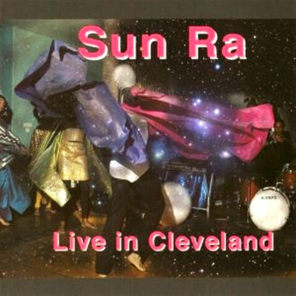 Live In Cleveland - Sun Ra (Audio cd)