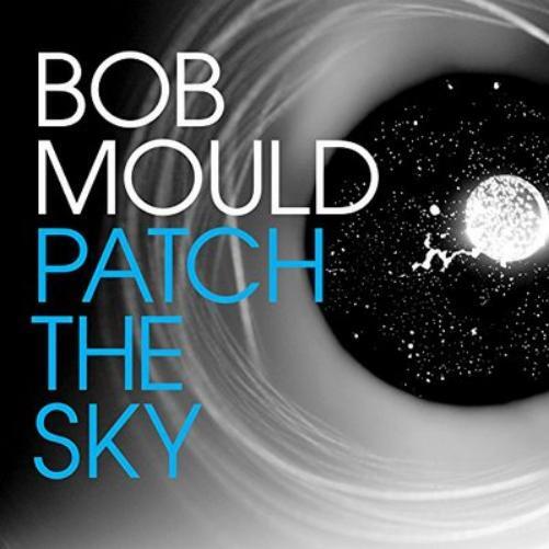 Bob Mould Patch the Sky (CD) Album