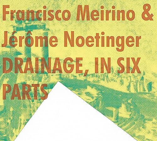 Francisco Meirino  and Jerome Noetinger Drainage, In Six Parts CD CDGG443 NEW