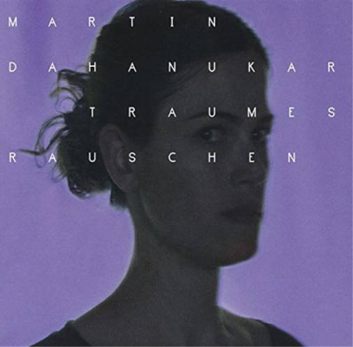 Martin Dahanukar Traumesrauschen (CD) Album