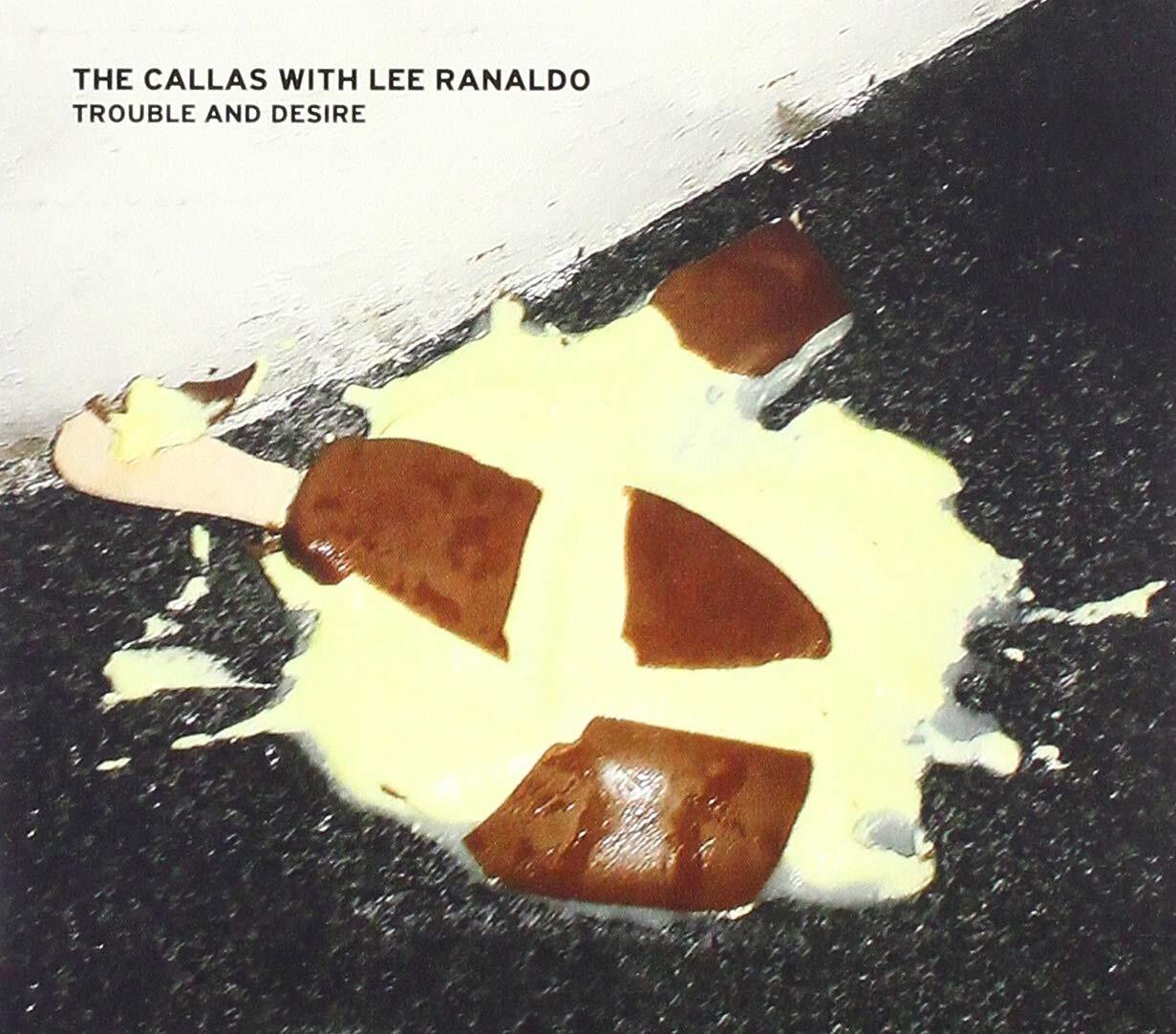 Callas / Ranaldo, Lee Trouble & Desire (CD)