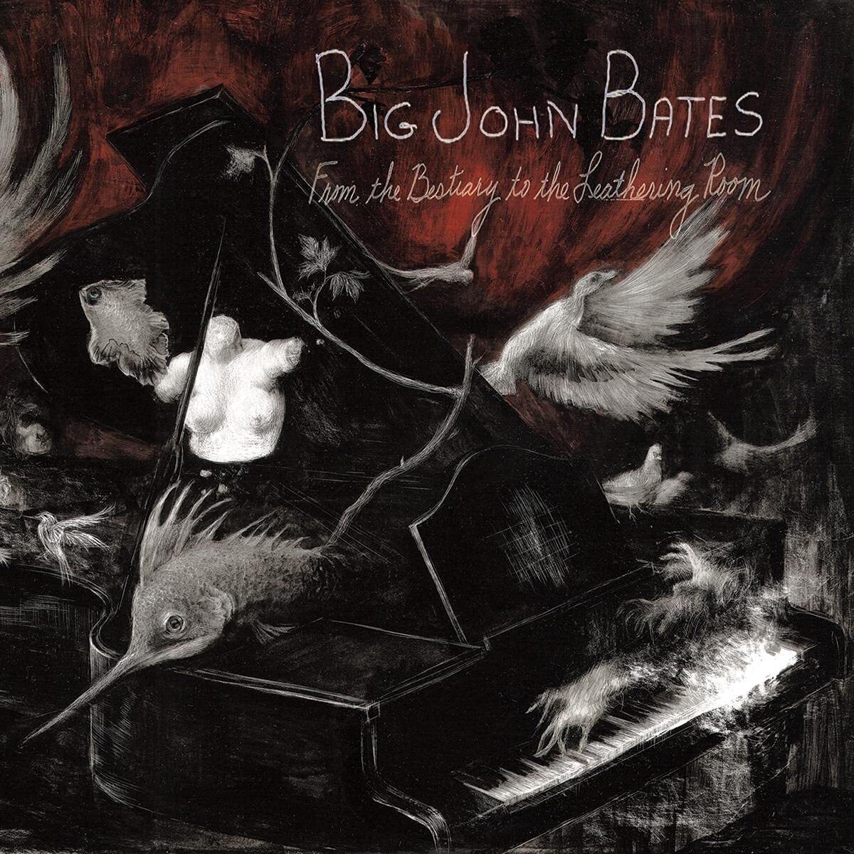 Big John Bates From the Bestiary to the Leathering Room (CD)