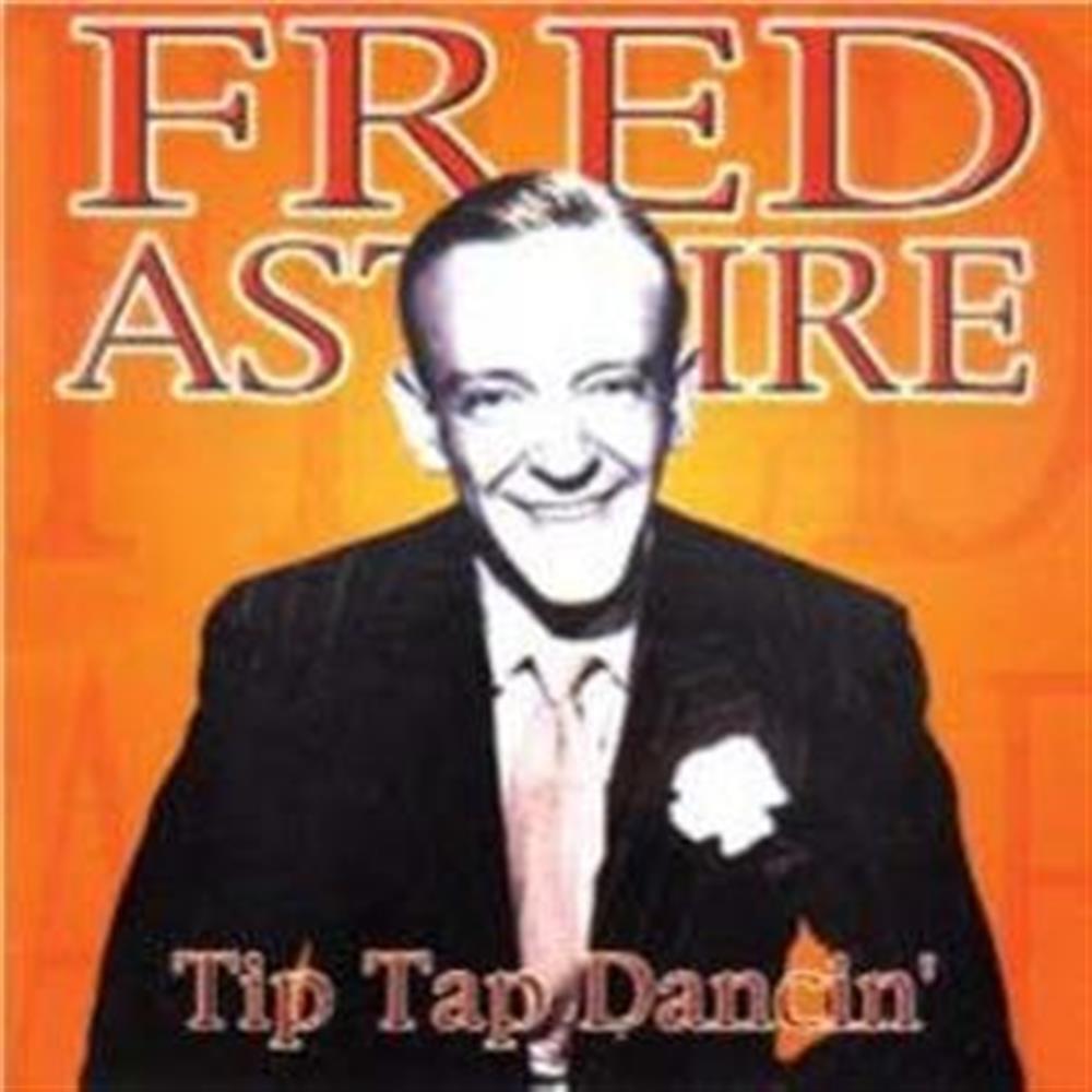 Tip Tap Dancin - Fred Astaire (Audio CD)