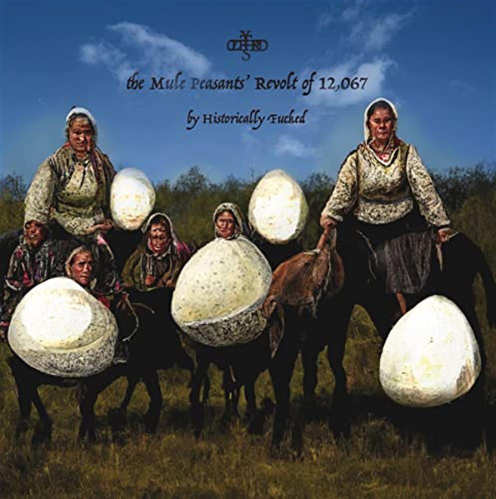 Mule Peasants Revolt Of 12,067 - Historically Fucked (Vinile)