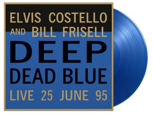 Elvis Costello and Bill Frisell Deep Dead Blue: Live 25 June 95 (Vinyl LP)