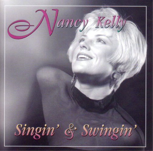 Nancy Kelly Singin' & Swingin' (CD) Album