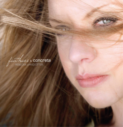 Rebecka Larsdotter Feathers & Concrete (CD) Album