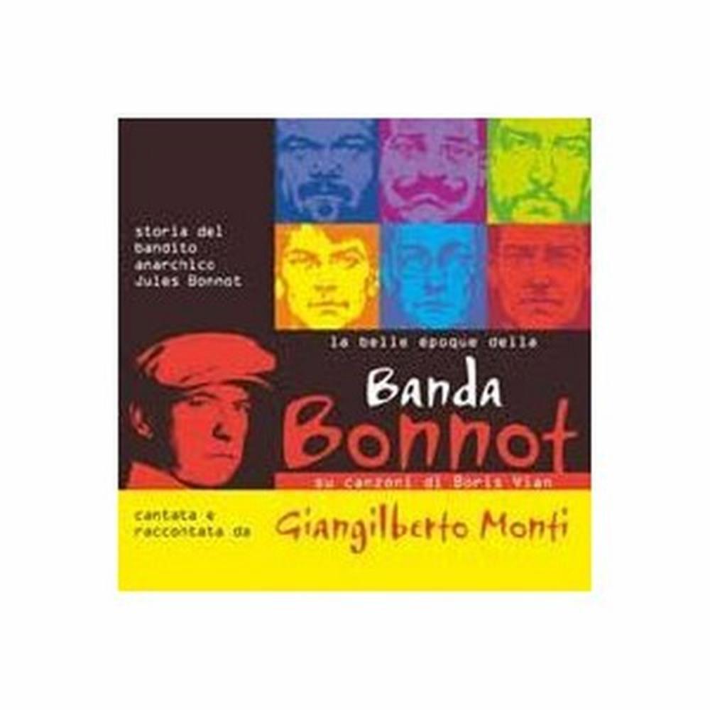Banda Bonnot - Giangilberto Monti