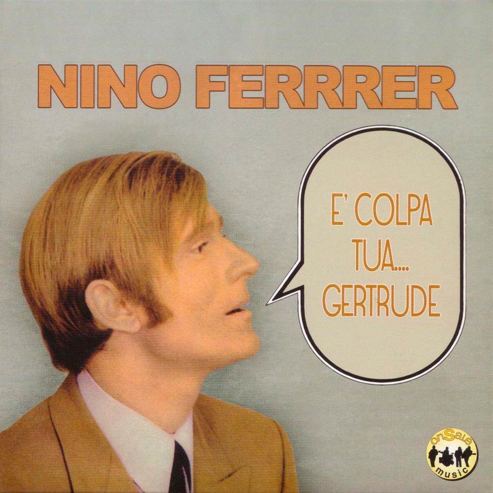 E' Colpa Tua... Gertrude - Nino Ferrer (Audio Cd)