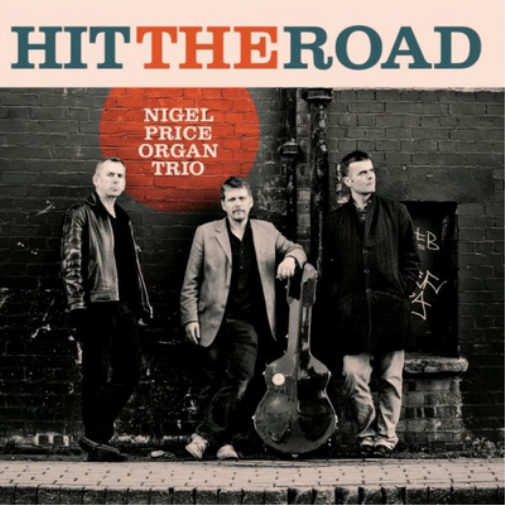 Nigel Price Organ Trio Hit the Road (CD) Album