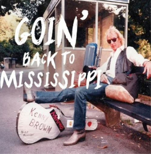 Kenny Brown Goin' Back to Mississippi (CD) Album