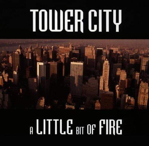 TOWER CITY A Little Bit of Fire (CD) Album