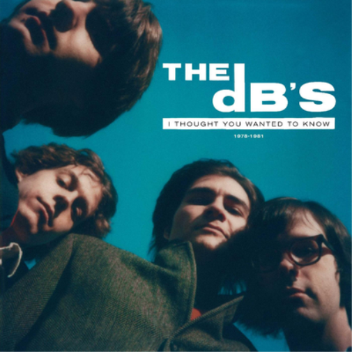 The dB's I Thought You Wanted to Know: 1978-1981 (CD) Album