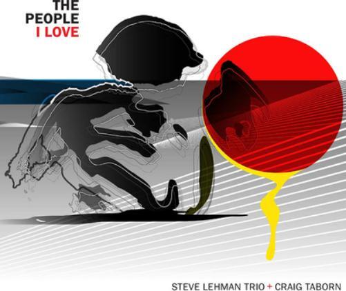 Steve Lehman Trio & Craig Taborn The People I Love (CD) Album