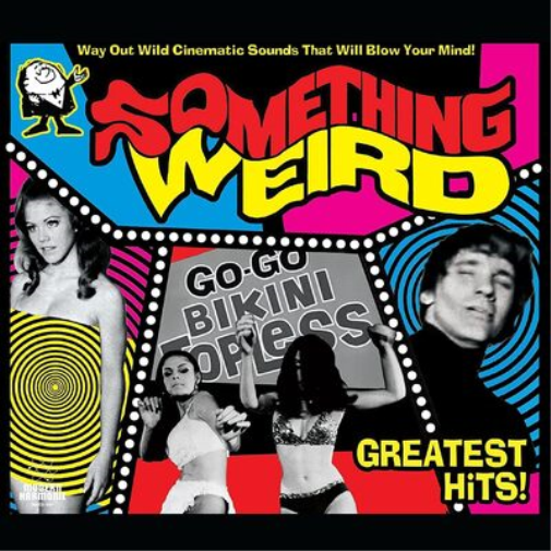 Various Artists Something Weird Greatest Hits!: Go-go Bikinin Topless (Vinyl LP)