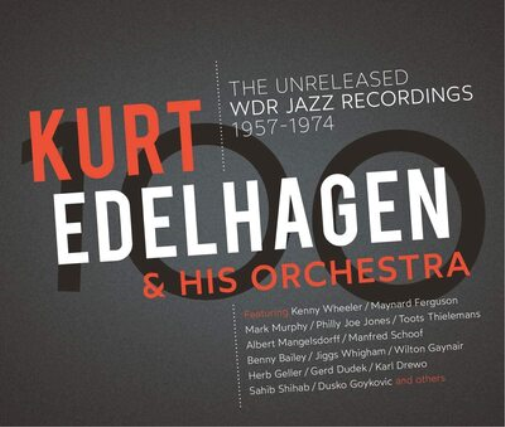 Kurt Edelhagen & His Orchestra The Unreleased WDR Jazz Recordings 1957-1974 (CD)