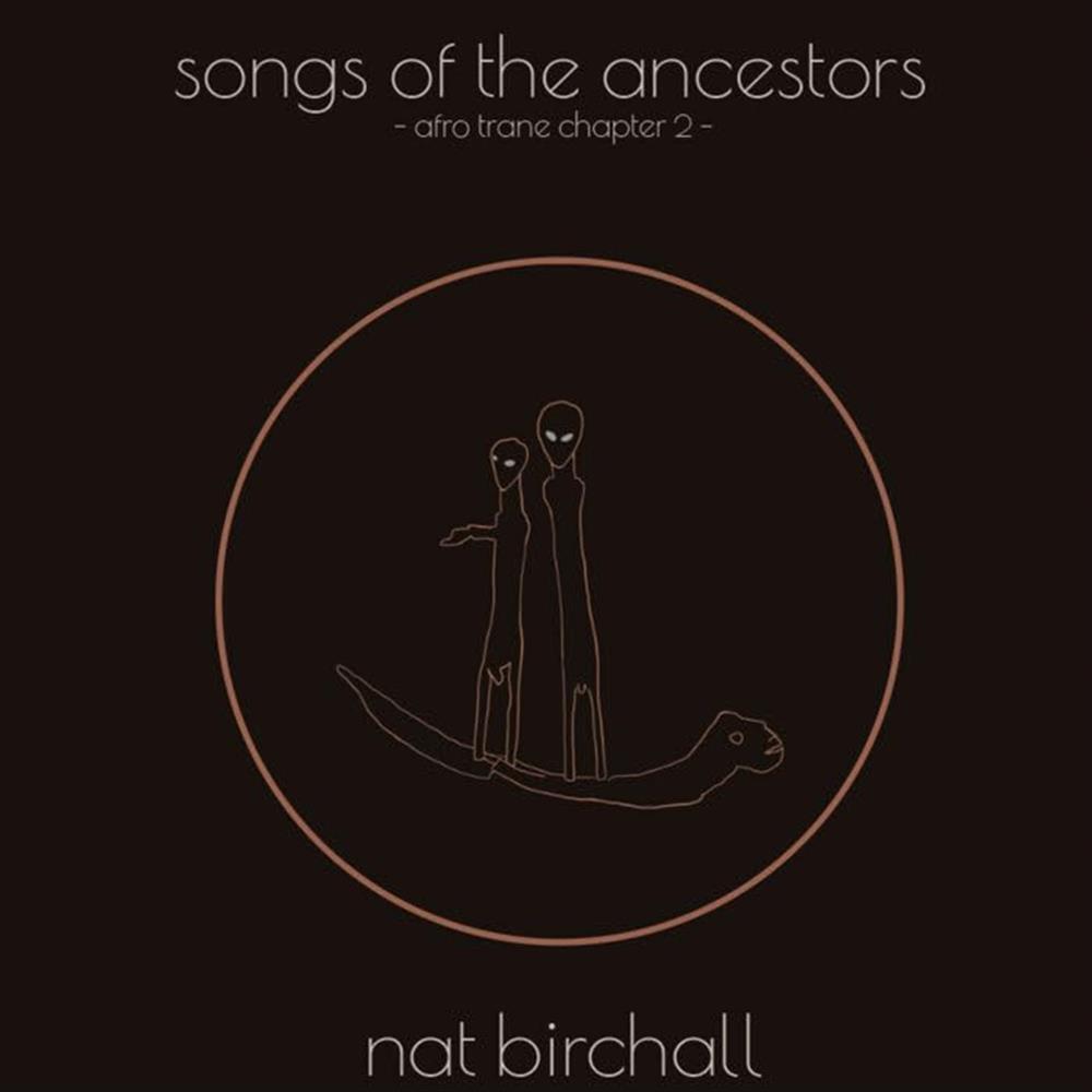 Song Of The Ancestors: Afro Trane Chapter 2 - Nat Birchall (Vinile)