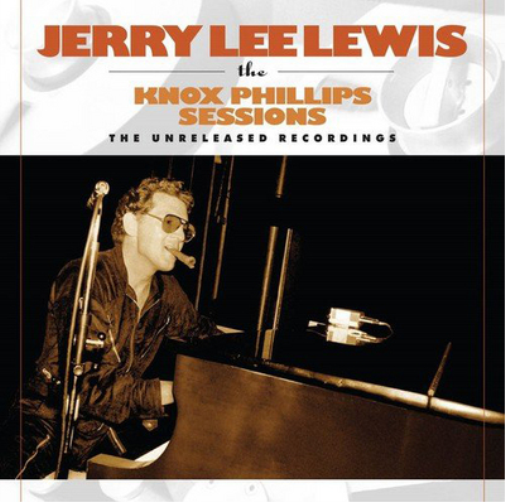 Jerry Lee Lewis The Knox Phillips Sessions: The Unreleased Recordings (CD) Album