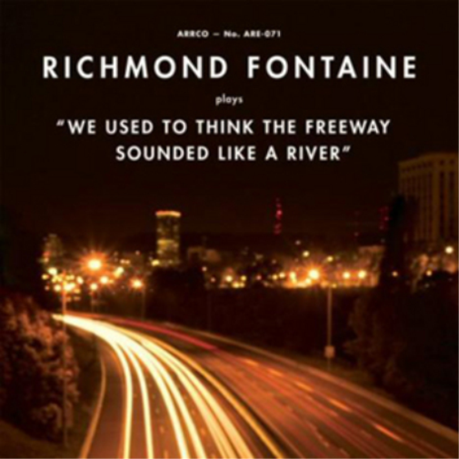 Richmond Fontaine We Used to Think the Freeway Sounded Like a River (CD) Album