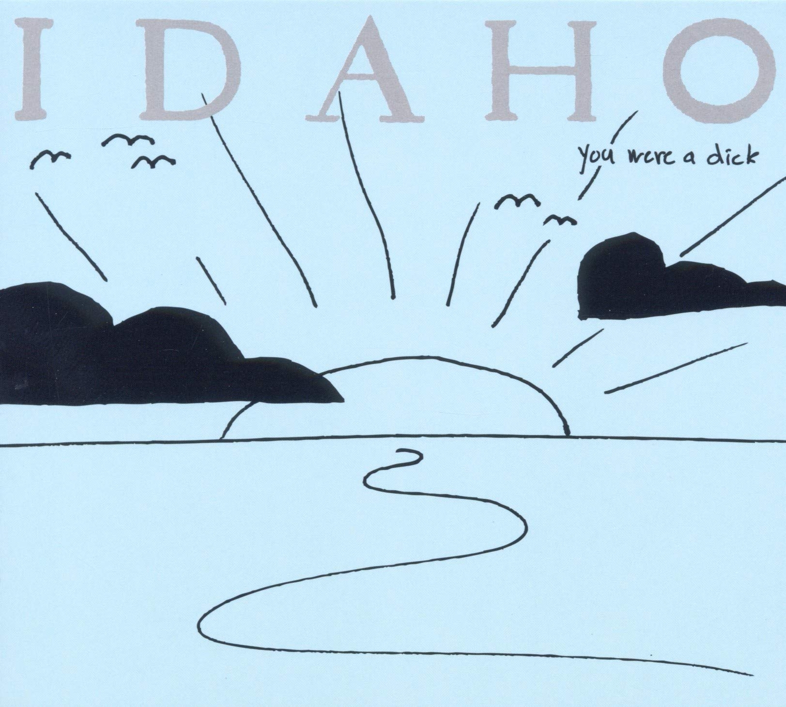 Idaho You Were A Dick (CD)