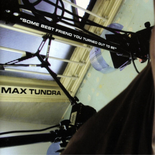 Max Tundra Some Best Friend You Turned Out to Be (Vinyl LP)