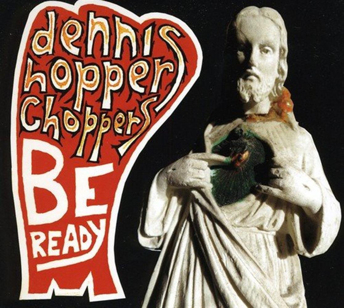Be Ready - Dennis Hopper Choppers (Audio CD)
