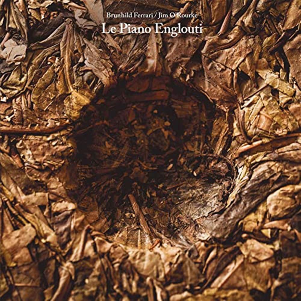 Le Piano Englouti - Ferrari, Brunhild & O'Rourke, Jim (Vinile)