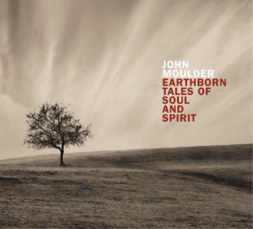 John Moulder Earthborn Tales of Soul and Spirit (CD) Album