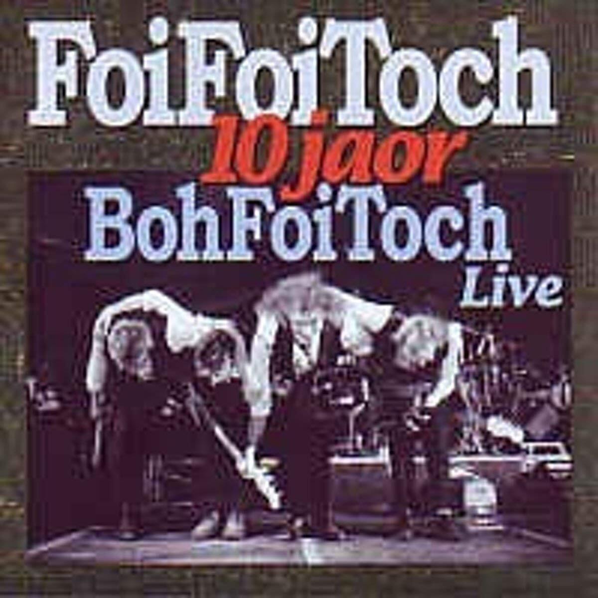 Boh Foi Toch 10 Jaar Boh Foi Toch (CD)
