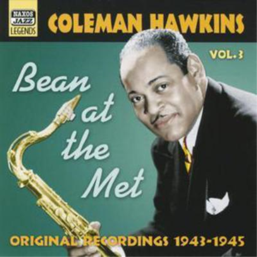 Coleman Hawkins Bean at the Met - Vol.3: Original Recordings 1943-1945 (CD)