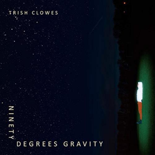 Trish Clowes Ninety Degrees Gravity (CD) Album