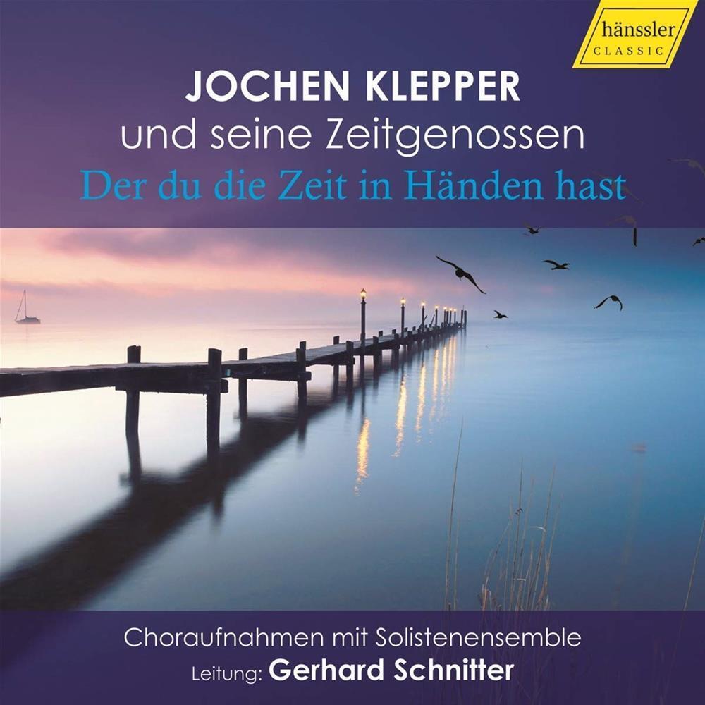 Jochen Klepper Uns Seine Zeitgenossen: Der Du Die Zeit In Hande... (Audio Cd)