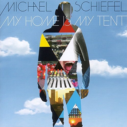Michael Schiefel My Home Is My Tent (CD)