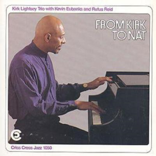 Kirk Lightsey Trio From Kirk to Nat (CD) Album