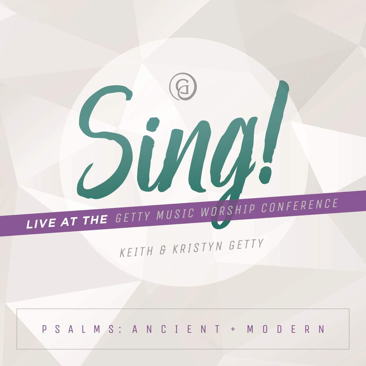 Keith & Kristyn Getty Sing! LIVE WORSHIP FROM GETTY WORSHIP CONFERENCE (CD)