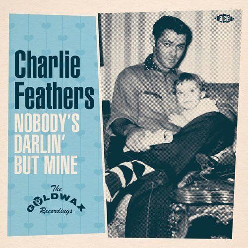 `Feathers, Charlie` `Charlie Feathers - Nobody`s Darlin` But Mine VINYL LP NUOVO