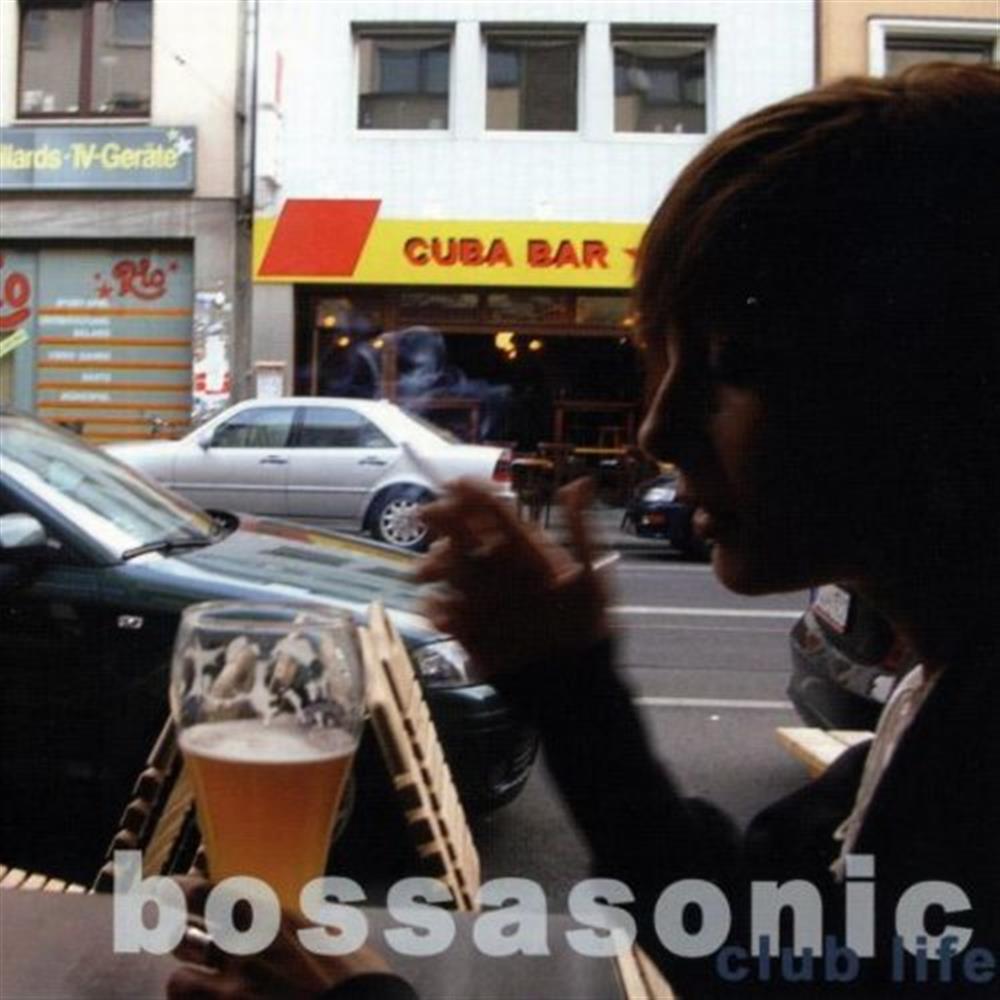 Club Life - Bossasonic (Audio CD)