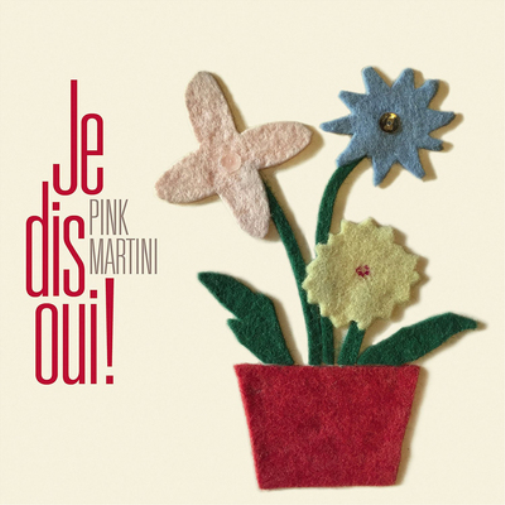 PINK MARTINI JE DIS OUI! (Vinyl LP) 12" Album