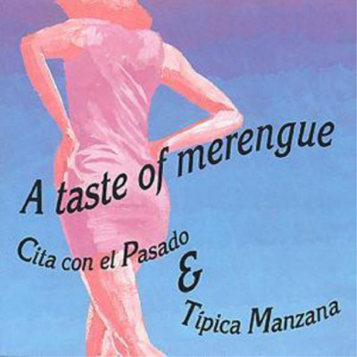 Cita Con El Pasado & Tipica Manzana A Taste Of Merengue (CD) Album