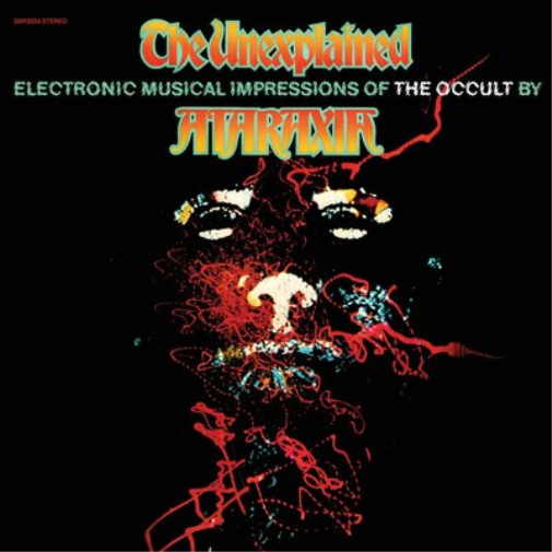 Ataraxia The Unexplained: Electronic Musical Impressions of the Occul (Vinyl LP)