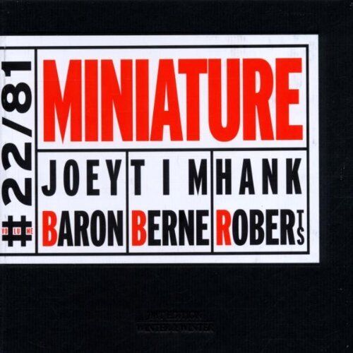 Joey Baron, Tim Berne, Hank Roberts - Miniature
