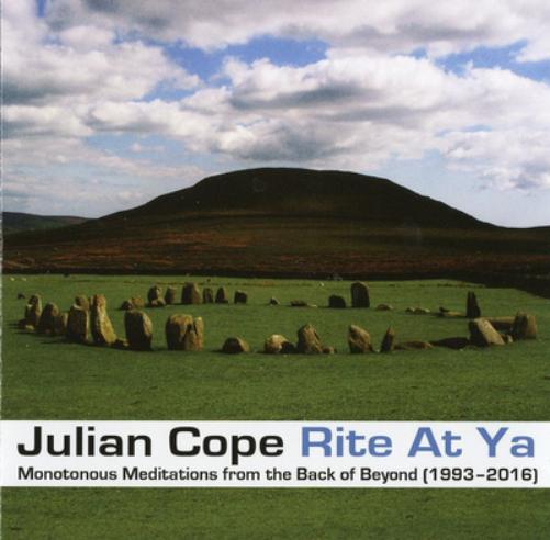 Julian Cope Rite at Ya: Monotonous Meditations from the Back of Beyond 1993 (CD)