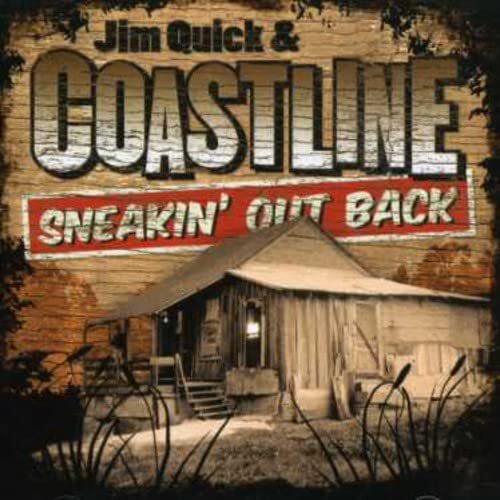 Jim Quick & Coastline Sneakin Out Back (CD)