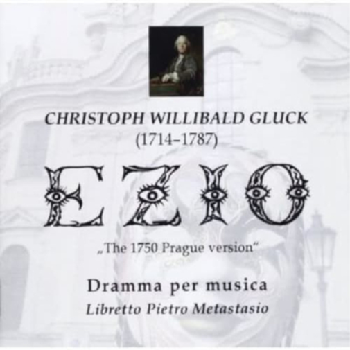 Christoph Willibald Gluck Christoph Willibald Gluck: Ezio (CD) Album