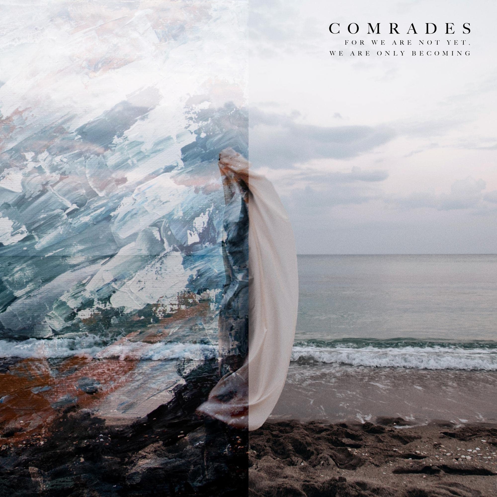 Comrades For We Are Not Yet, We Are Only Becoming (CD)