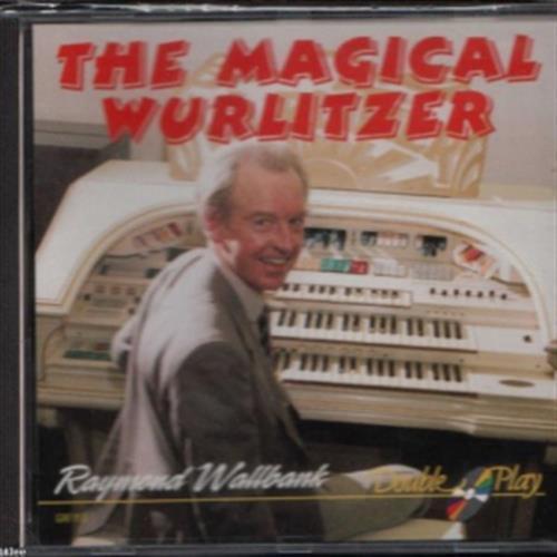The Magical Wurlitzer - Raymond Wallbank (Audio CD)